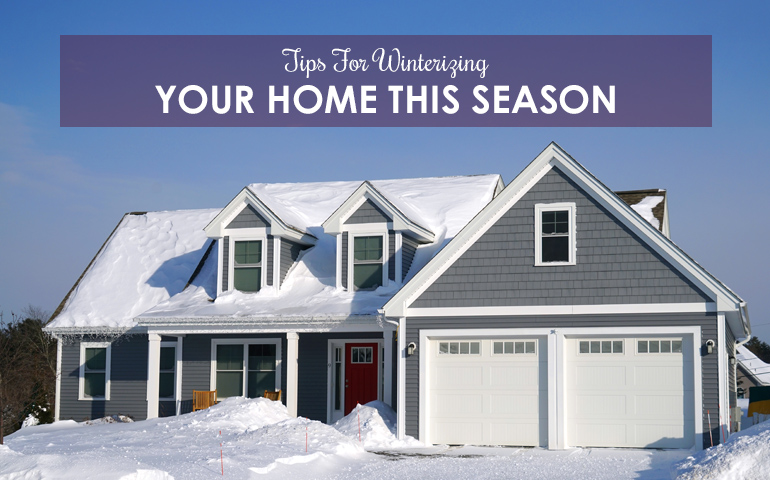 Tips For Winterizing Your Home This Season